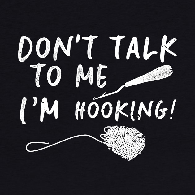 Don't Talk To Me I'm Hooking Funny Rug Hooking Gift by Giggias